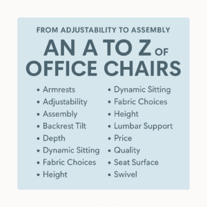 HOMEPAGE 89 From Adjustability to Assembly: An A to Z of Office Chairs